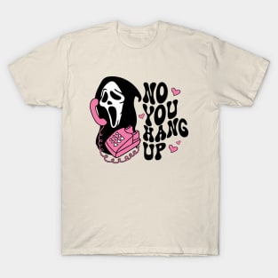 No You Hang Up Valentines Day T-Shirt